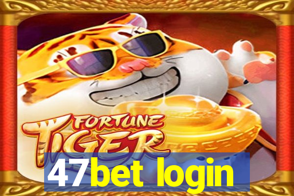 47bet login